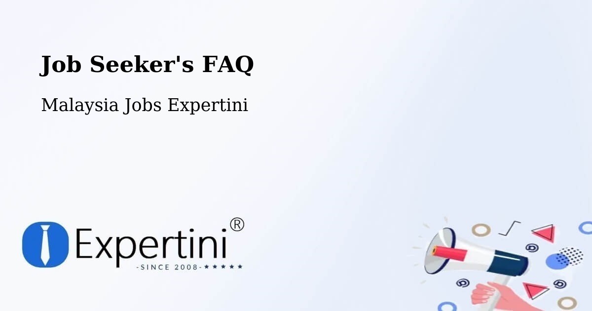 Job Seeker FAQ – Bahau - Malaysia Jobs Expertini